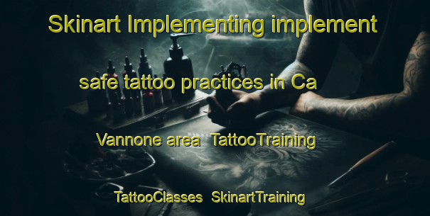 Skinart Implementing implement safe tattoo practices in Ca  Vannone area | TattooTraining | TattooClasses | SkinartTraining-Italy