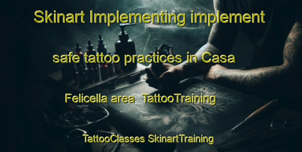 Skinart Implementing implement safe tattoo practices in Casa Felicella area | #TattooTraining #TattooClasses #SkinartTraining-Italy