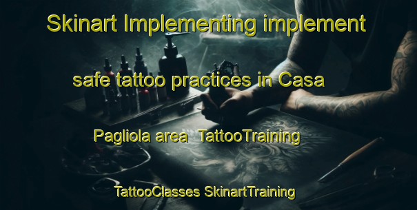 Skinart Implementing implement safe tattoo practices in Casa Pagliola area | #TattooTraining #TattooClasses #SkinartTraining-Italy