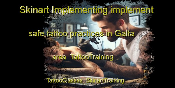 Skinart Implementing implement safe tattoo practices in Galta area | TattooTraining | TattooClasses | SkinartTraining-Italy