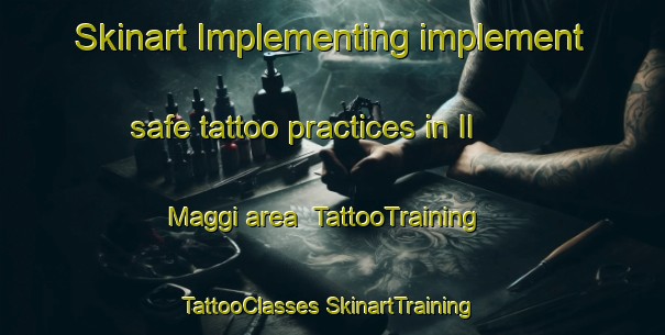 Skinart Implementing implement safe tattoo practices in Il Maggi area | #TattooTraining #TattooClasses #SkinartTraining-Italy