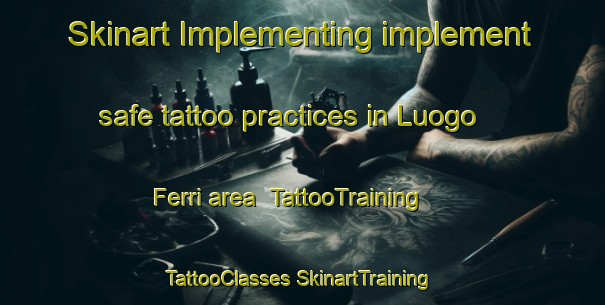 Skinart Implementing implement safe tattoo practices in Luogo Ferri area | #TattooTraining #TattooClasses #SkinartTraining-Italy