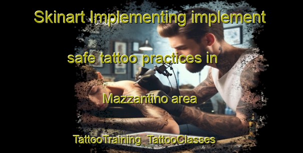 Skinart Implementing implement safe tattoo practices in Mazzantino area | TattooTraining | TattooClasses | SkinartTraining-Italy