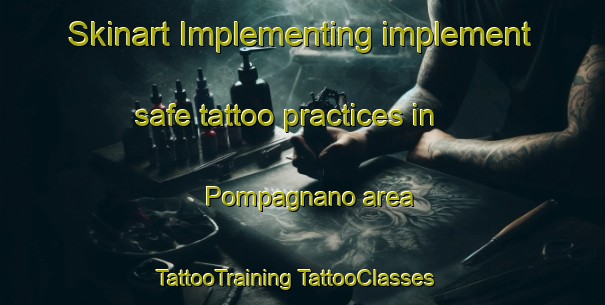 Skinart Implementing implement safe tattoo practices in Pompagnano area | #TattooTraining #TattooClasses #SkinartTraining-Italy