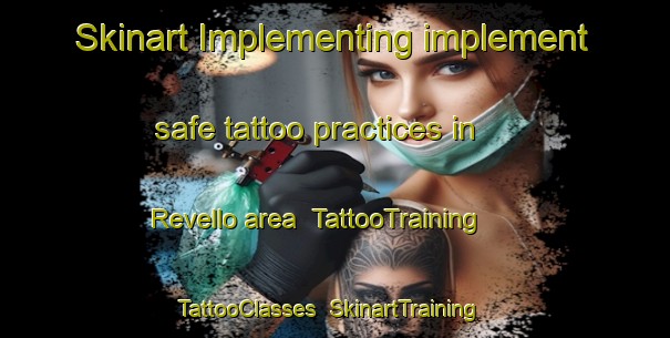 Skinart Implementing implement safe tattoo practices in Revello area | TattooTraining | TattooClasses | SkinartTraining-Italy