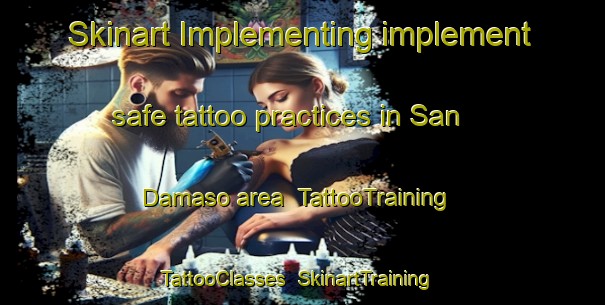 Skinart Implementing implement safe tattoo practices in San Damaso area | TattooTraining | TattooClasses | SkinartTraining-Italy