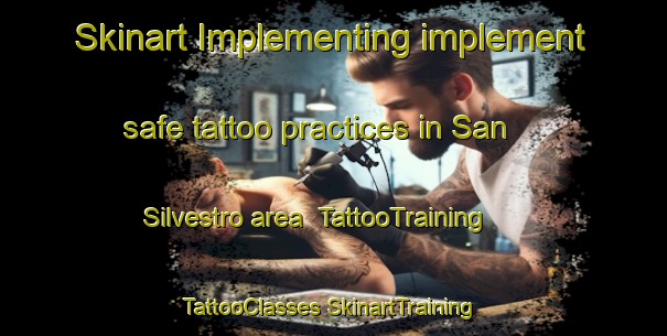 Skinart Implementing implement safe tattoo practices in San Silvestro area | #TattooTraining #TattooClasses #SkinartTraining-Italy