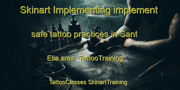 Skinart Implementing implement safe tattoo practices in Sant Elia area | #TattooTraining #TattooClasses #SkinartTraining-Italy