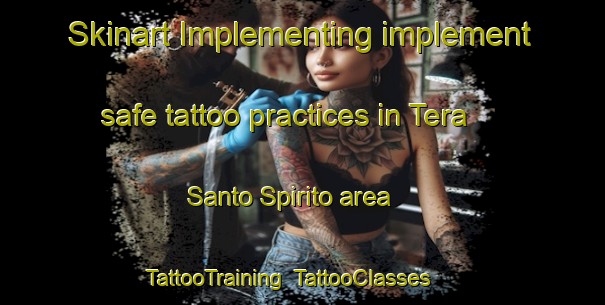 Skinart Implementing implement safe tattoo practices in Tera Santo Spirito area | TattooTraining | TattooClasses | SkinartTraining-Italy