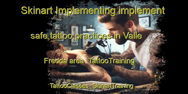 Skinart Implementing implement safe tattoo practices in Valle Fredda area | TattooTraining | TattooClasses | SkinartTraining-Italy