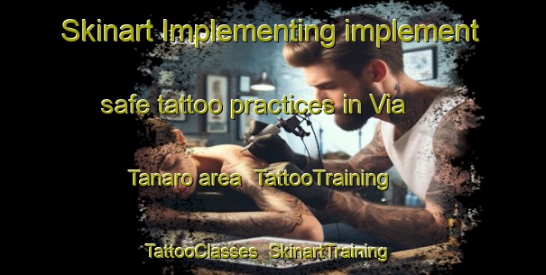 Skinart Implementing implement safe tattoo practices in Via Tanaro area | TattooTraining | TattooClasses | SkinartTraining-Italy