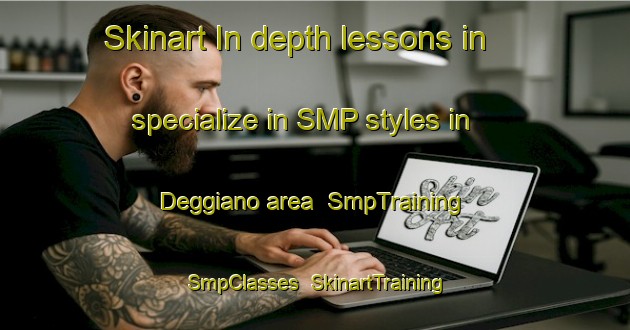Skinart In-depth lessons in specialize in SMP styles in Deggiano area | SmpTraining | SmpClasses | SkinartTraining-Italy