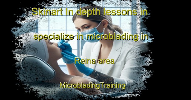 Skinart In-depth lessons in specialize in microblading in Reina area | MicrobladingTraining | MicrobladingClasses | SkinartTraining-Italy