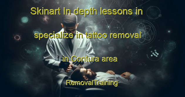 Skinart In-depth lessons in specialize in tattoo removal in Contura area | RemovalTraining | RemovalClasses | SkinartTraining-Italy