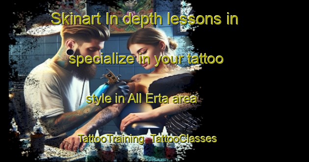 Skinart In-depth lessons in specialize in your tattoo style in All Erta area | TattooTraining | TattooClasses | SkinartTraining-Italy