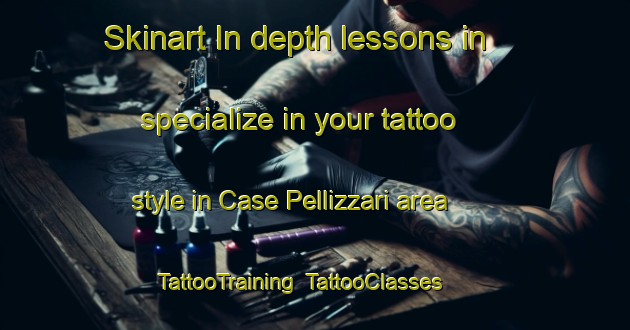 Skinart In-depth lessons in specialize in your tattoo style in Case Pellizzari area | TattooTraining | TattooClasses | SkinartTraining-Italy