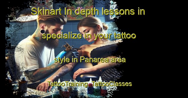 Skinart In-depth lessons in specialize in your tattoo style in Panarea area | TattooTraining | TattooClasses | SkinartTraining-Italy