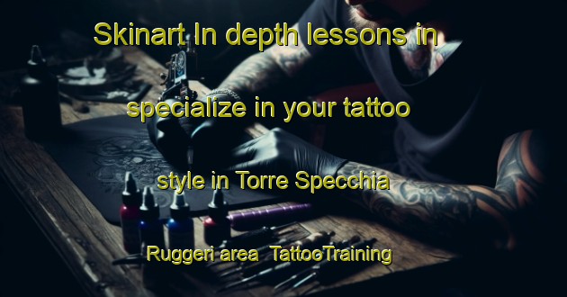 Skinart In-depth lessons in specialize in your tattoo style in Torre Specchia Ruggeri area | TattooTraining | TattooClasses | SkinartTraining-Italy