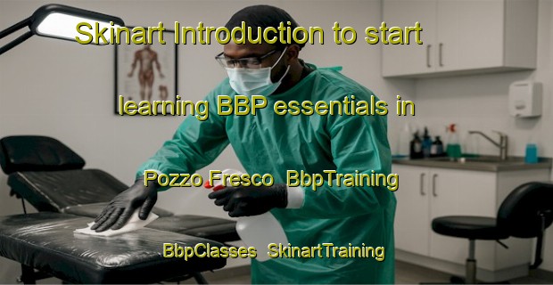 Skinart Introduction to start learning BBP essentials in Pozzo Fresco | BbpTraining | BbpClasses | SkinartTraining-Italy