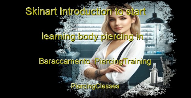 Skinart Introduction to start learning body piercing in Baraccamento | #PiercingTraining #PiercingClasses #SkinartTraining-Italy