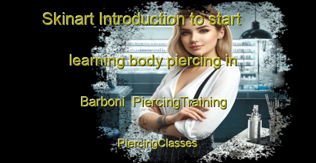 Skinart Introduction to start learning body piercing in Barboni | #PiercingTraining #PiercingClasses #SkinartTraining-Italy