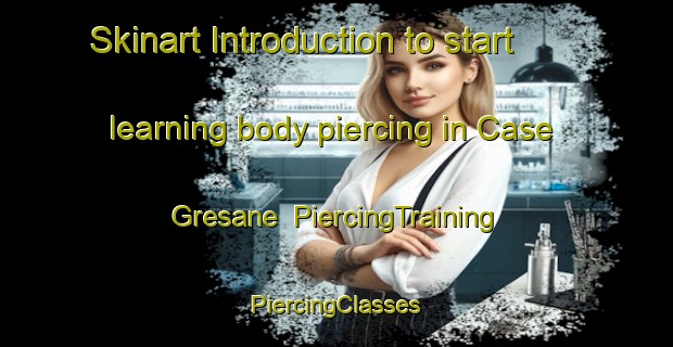 Skinart Introduction to start learning body piercing in Case Gresane | #PiercingTraining #PiercingClasses #SkinartTraining-Italy