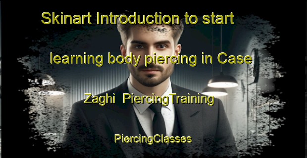 Skinart Introduction to start learning body piercing in Case Zaghi | #PiercingTraining #PiercingClasses #SkinartTraining-Italy