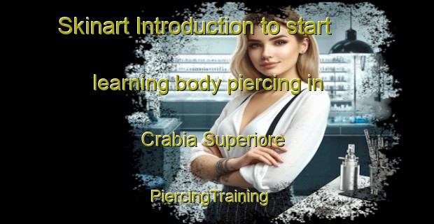 Skinart Introduction to start learning body piercing in Crabia Superiore | PiercingTraining | PiercingClasses | SkinartTraining-Italy