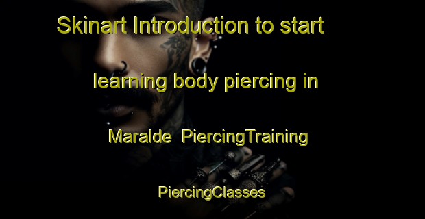 Skinart Introduction to start learning body piercing in Maralde | #PiercingTraining #PiercingClasses #SkinartTraining-Italy