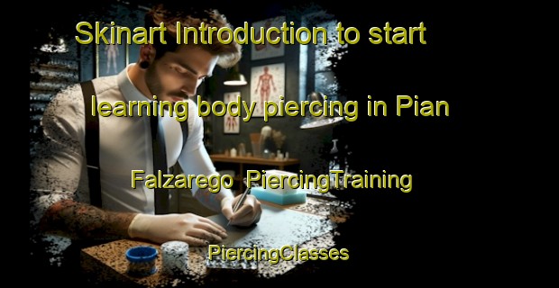 Skinart Introduction to start learning body piercing in Pian Falzarego | #PiercingTraining #PiercingClasses #SkinartTraining-Italy