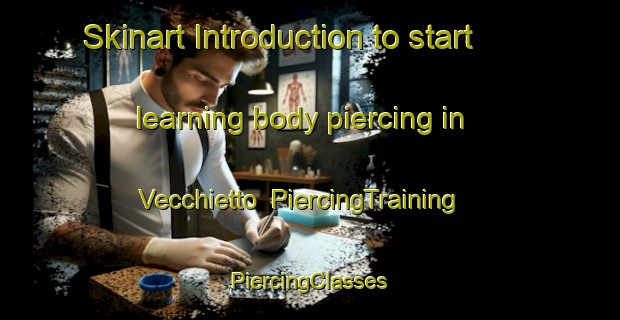 Skinart Introduction to start learning body piercing in Vecchietto | #PiercingTraining #PiercingClasses #SkinartTraining-Italy