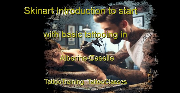 Skinart Introduction to start with basic tattooing in Alberine Caselle | TattooTraining | TattooClasses | SkinartTraining-Italy