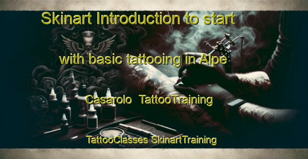 Skinart Introduction to start with basic tattooing in Alpe Casarolo | #TattooTraining #TattooClasses #SkinartTraining-Italy