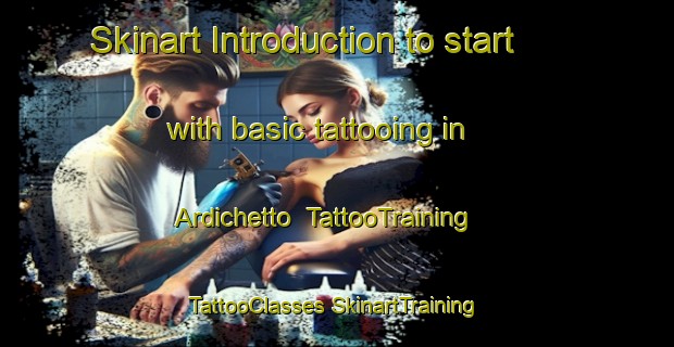 Skinart Introduction to start with basic tattooing in Ardichetto | #TattooTraining #TattooClasses #SkinartTraining-Italy