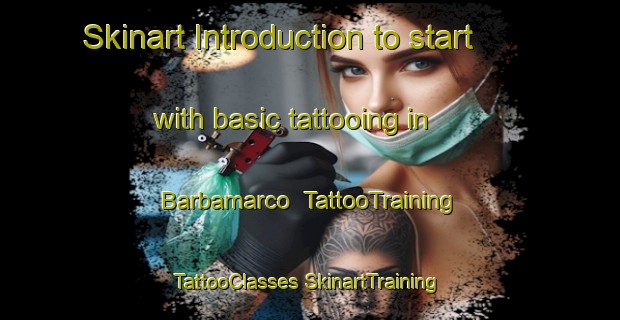 Skinart Introduction to start with basic tattooing in Barbamarco | #TattooTraining #TattooClasses #SkinartTraining-Italy