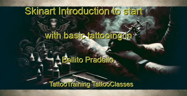 Skinart Introduction to start with basic tattooing in Bellito Pradello | #TattooTraining #TattooClasses #SkinartTraining-Italy