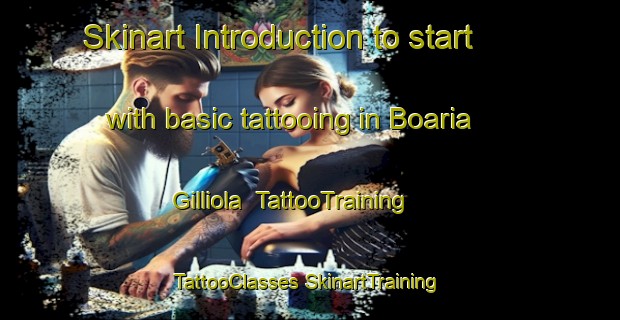 Skinart Introduction to start with basic tattooing in Boaria Gilliola | #TattooTraining #TattooClasses #SkinartTraining-Italy