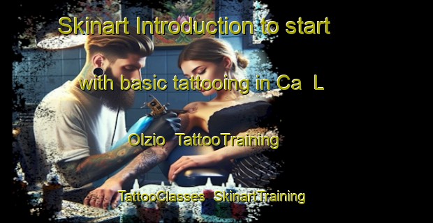 Skinart Introduction to start with basic tattooing in Ca  L Olzio | TattooTraining | TattooClasses | SkinartTraining-Italy