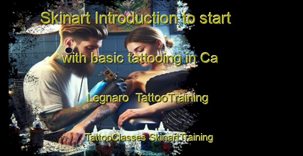 Skinart Introduction to start with basic tattooing in Ca  Legnaro | #TattooTraining #TattooClasses #SkinartTraining-Italy