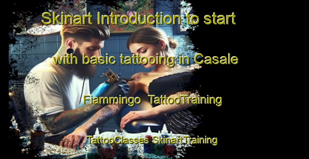 Skinart Introduction to start with basic tattooing in Casale Fiammingo | #TattooTraining #TattooClasses #SkinartTraining-Italy