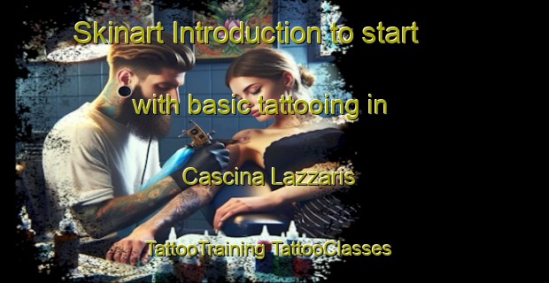 Skinart Introduction to start with basic tattooing in Cascina Lazzaris | #TattooTraining #TattooClasses #SkinartTraining-Italy