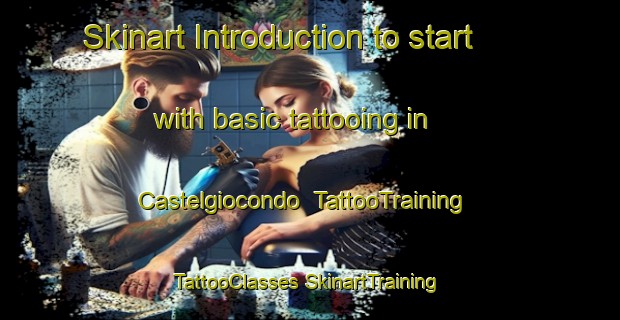 Skinart Introduction to start with basic tattooing in Castelgiocondo | #TattooTraining #TattooClasses #SkinartTraining-Italy