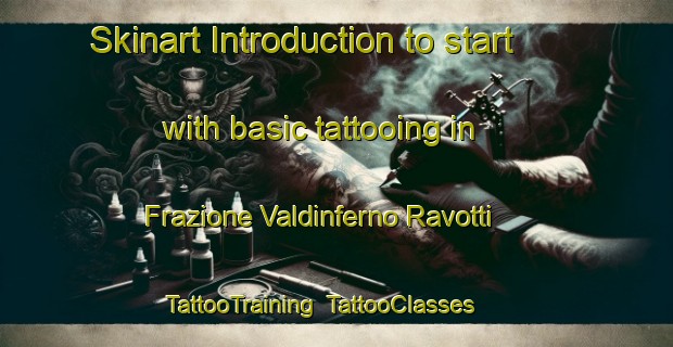 Skinart Introduction to start with basic tattooing in Frazione Valdinferno Ravotti | TattooTraining | TattooClasses | SkinartTraining-Italy