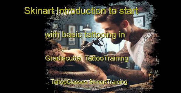 Skinart Introduction to start with basic tattooing in Gradiscutta | #TattooTraining #TattooClasses #SkinartTraining-Italy