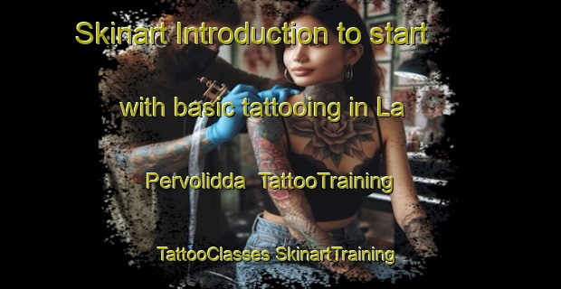 Skinart Introduction to start with basic tattooing in La Pervolidda | #TattooTraining #TattooClasses #SkinartTraining-Italy