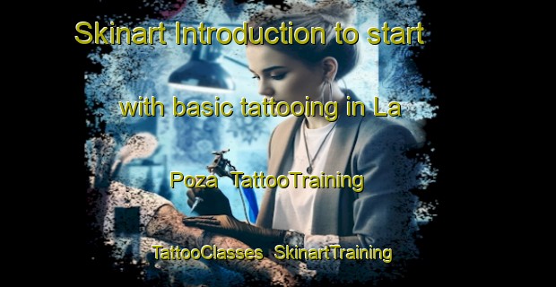 Skinart Introduction to start with basic tattooing in La Poza | TattooTraining | TattooClasses | SkinartTraining-Italy