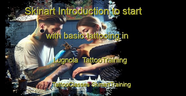 Skinart Introduction to start with basic tattooing in Lugnola | #TattooTraining #TattooClasses #SkinartTraining-Italy