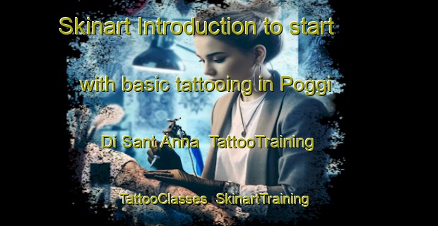 Skinart Introduction to start with basic tattooing in Poggi Di Sant Anna | TattooTraining | TattooClasses | SkinartTraining-Italy