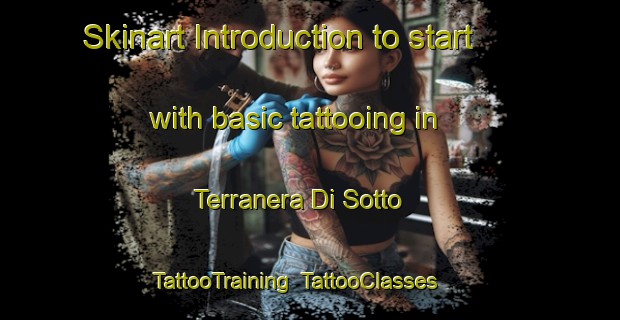 Skinart Introduction to start with basic tattooing in Terranera Di Sotto | TattooTraining | TattooClasses | SkinartTraining-Italy