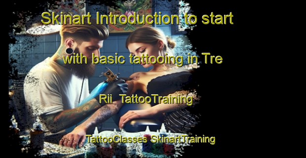 Skinart Introduction to start with basic tattooing in Tre Rii | #TattooTraining #TattooClasses #SkinartTraining-Italy